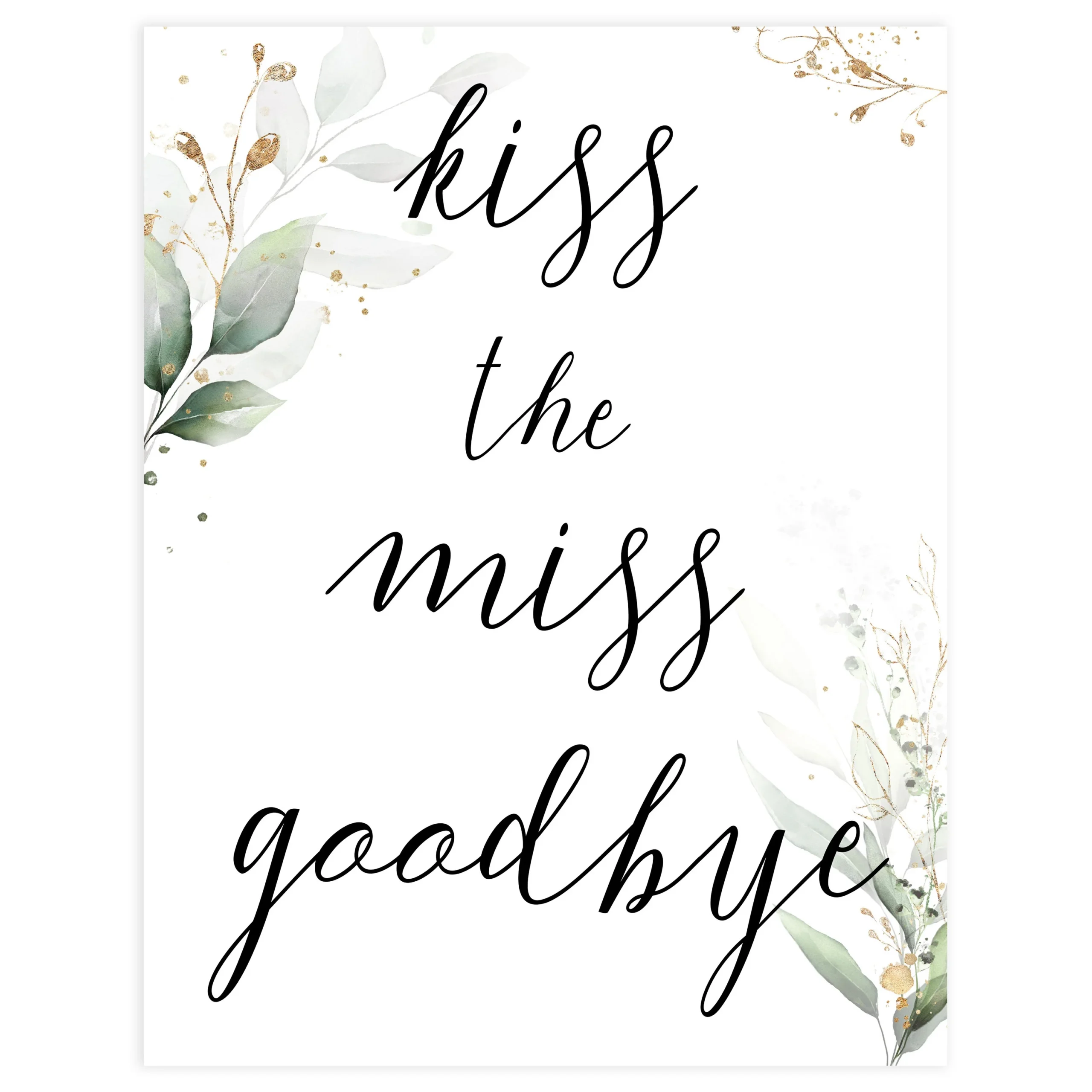 Kiss The Miss Goodbye Printable Template Free Kiss The Miss Goodbye Printable Template Free